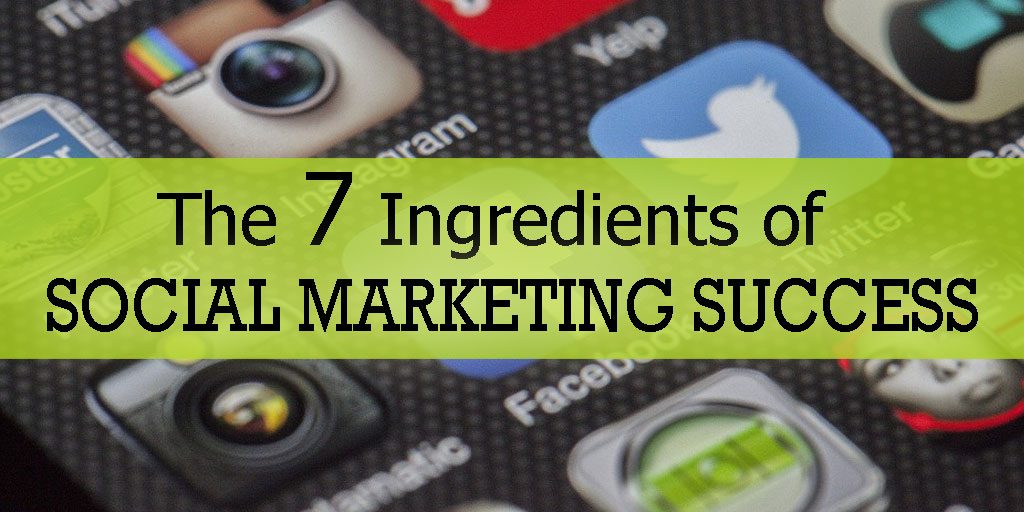 7 Ingredients of Social Marketing