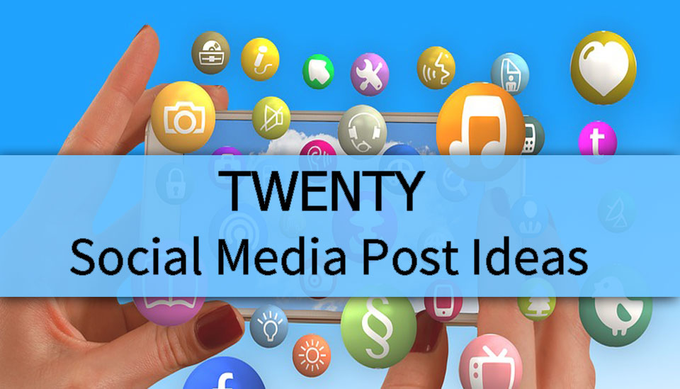 20 Social Media Post Ideas