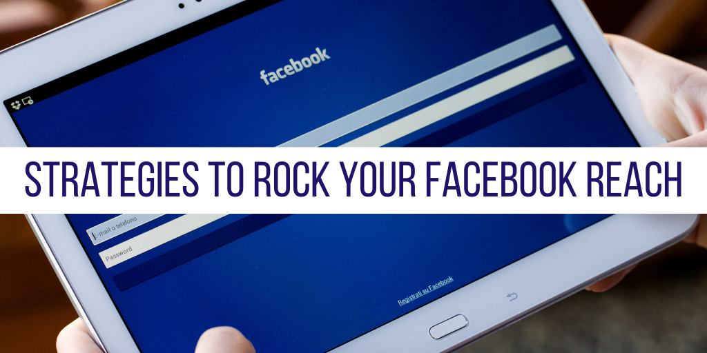 Strategies To Rock your facebook reach