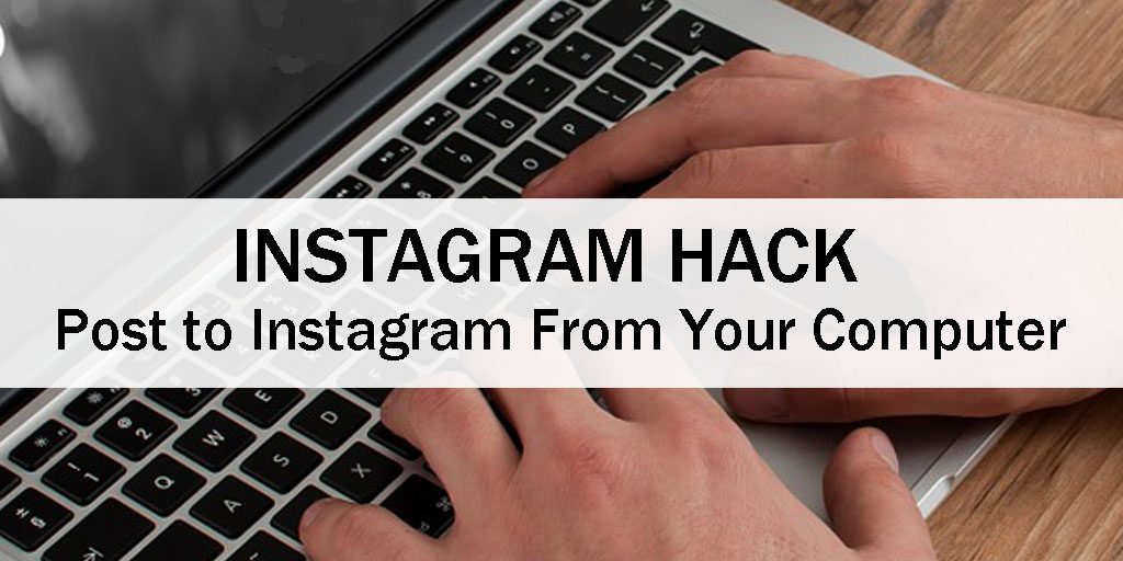 how to post on instagram from pc 2017