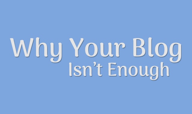 why-your-blog-isnt-enough