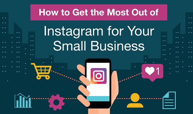 how-to-get-the-most-out-of-instagram-for-your-small-business