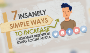 7 Insanely Simple Ways To Increase Customer Retention Using Social
